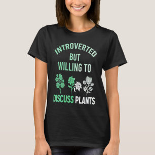 Camiseta Apresentado Mas Disposto A Discutir Plantas Planta