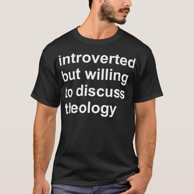 Camiseta Apresentado mas disposto a discutir teologia (Frente)