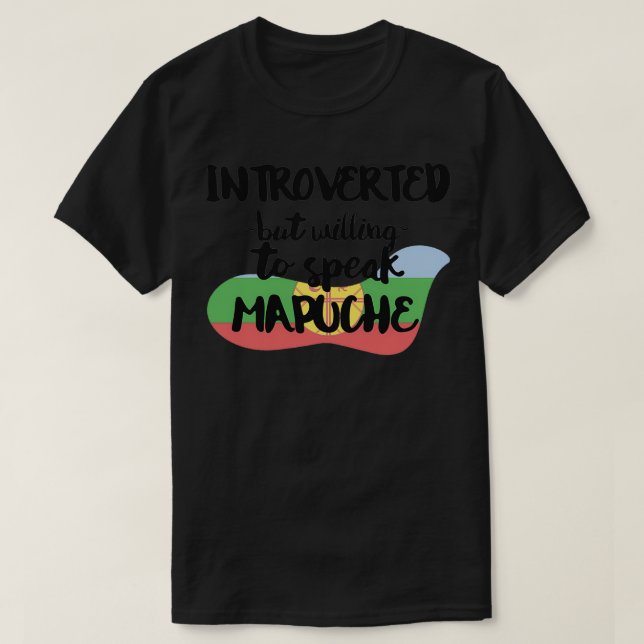 Camiseta Apresentado mas disposto a falar Mapuche (Frente do Design)