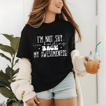 Camiseta Apresentador da Tipografia Moderna Engraçado Não T<br><div class="desc">Não Shy Engraçado Típica Moderna Engraçada Típica Introduzida Mulheres Tshirt Fashion Top apresenta o texto "Não sou tímido, estou a reter a minha sensatez" na tipografia moderna da escrita. A cor do texto pode ser alterada no editor para se adequar à sua preferência e cor de camisa ou produto. Presente...</div>