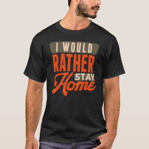 Camiseta Apresentador Eu Preferencialmente Ficaria Em Casa 
