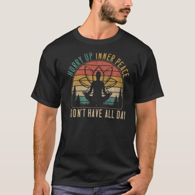 Camiseta Apresse-se em paz interior Estou esperando a perso (Frente)