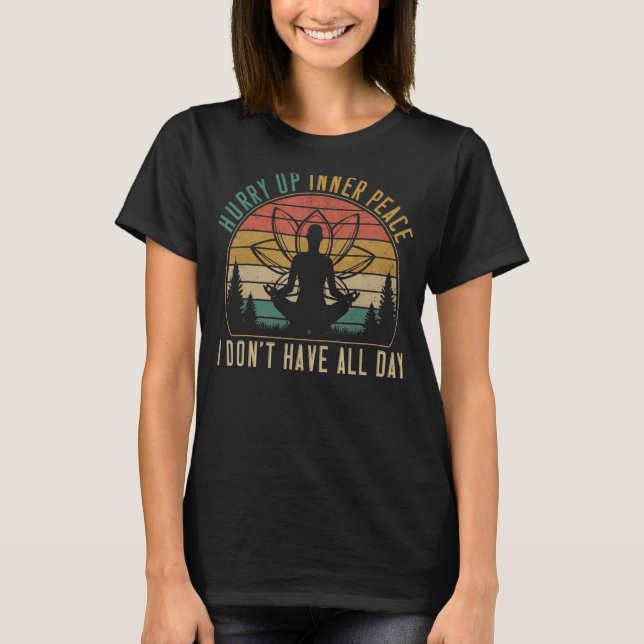 Camiseta Apresse-se em paz interior Estou esperando a perso (Frente)