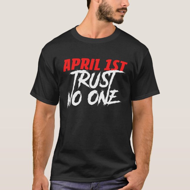 Camiseta April 1st Trust No One Prankster Prank Fools Day (Frente)