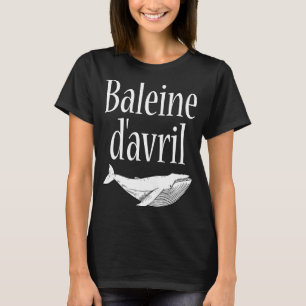 Camiseta April Fool's Day Hoaxes Piada Baleine D'Avril 2002