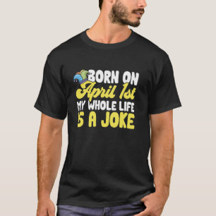 Camiseta April Fools Day Nascer No Dia 14 De Abril, Minha V