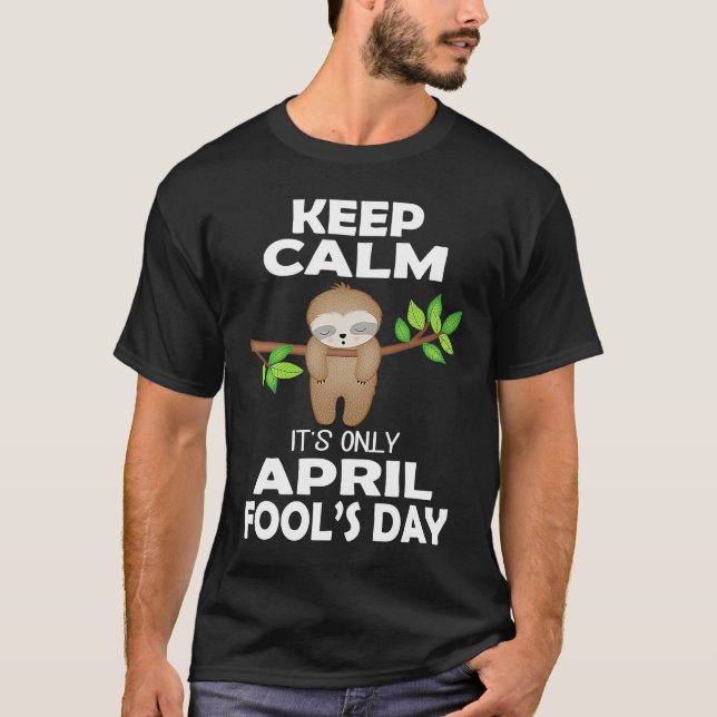 Camiseta April fools day pranks keep calm it's only April f (Frente)