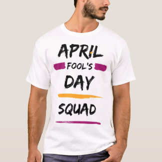 Camiseta April Fool's Day Squad