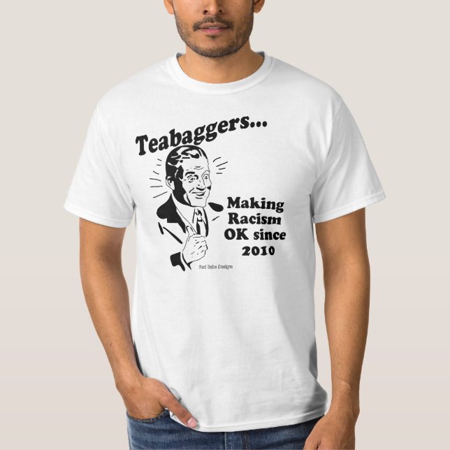Camiseta APROVAÇÃO do racismo do fazer de Teabaggers desde (Frente)