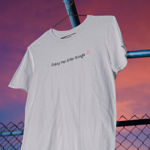 Camiseta Aproveite a pequena citação