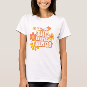 Camiseta Aproveite As Coisas - Citação Floral Positiva Retr