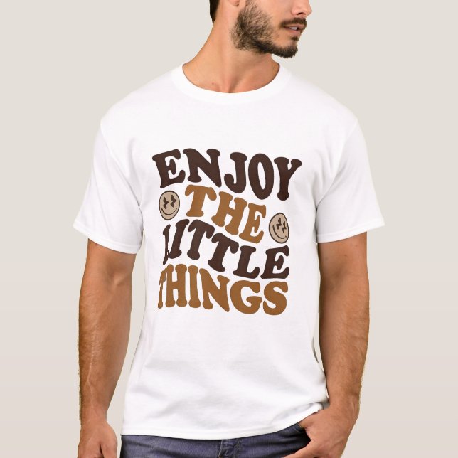 Camiseta aproveite as pequenas coisas  (Frente)