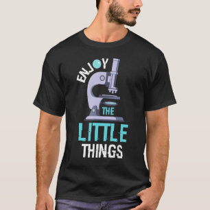 Camiseta Aproveite As Pequenas Coisas Que A Microbiologia O
