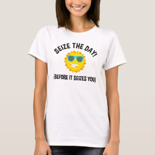 Camiseta Aproveite O Dia! (Antes Que Ele O Assegure)