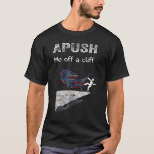 Camiseta APUSH Me fora do penhasco AP US History