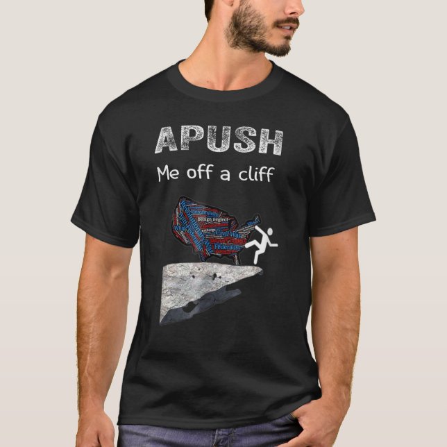 Camiseta APUSH Me fora do penhasco AP US History (Frente)