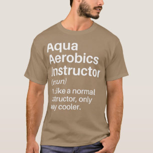 Camiseta Aqua Aerobics Instrutor Cooler Definition Funny A