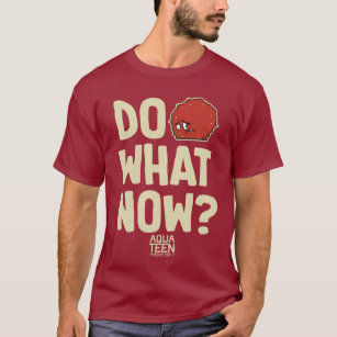 Camiseta Aqua Teen Hunger Force Meatwad "Faça o quê agora?"