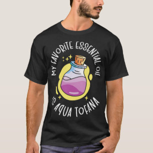 Camiseta Aqua Tofana Conspiração Teorista Essencial Oil Poi