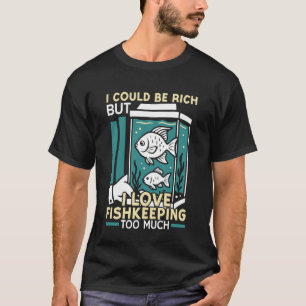 Camiseta Aquário de Água Salgada Eu Poderia Ser Rico Mas Eu