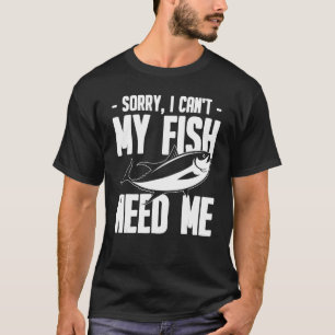 Camiseta Aquário Desculpe, não posso meu peixe precisar de