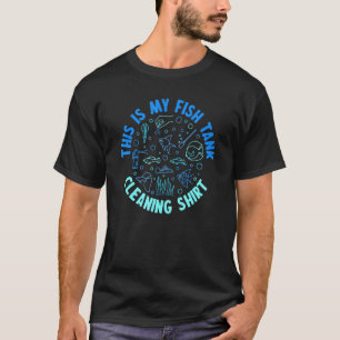 Camiseta Aquarista - Esta É a Limpeza do Meu Aquário
