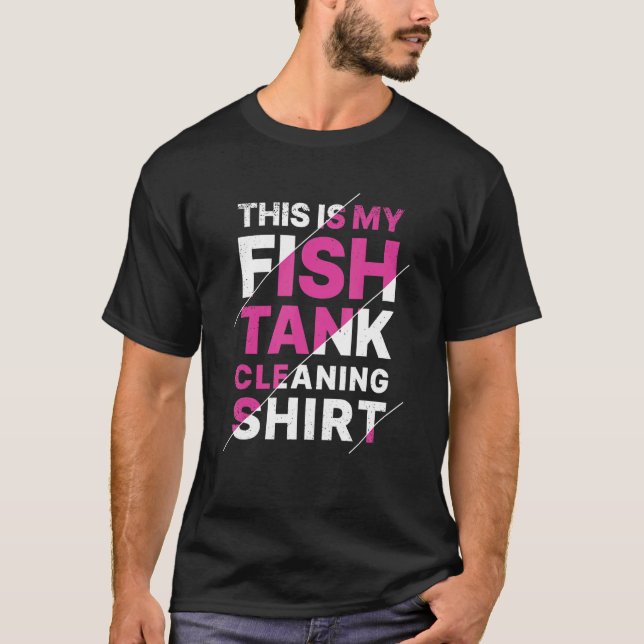 Camiseta Aquarium This Is My Fish Tank Cleaning (Frente)