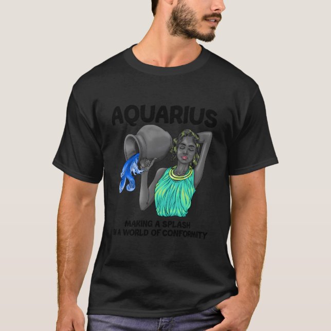 Camiseta Aquarius Making A Splash In A World Of Conformity (Frente)