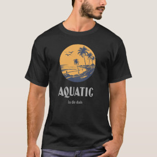 Camiseta Aquático La De Dah Engraçado Aquático.