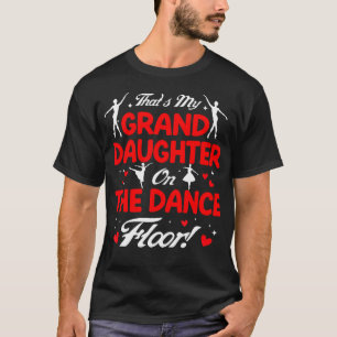 Camiseta Aquela É Minha Netinha Na Pista De Dança Vô
