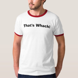 Camiseta Aquele é Whack!
