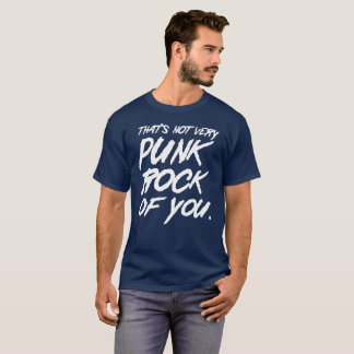 Camiseta Aquele não é muito punk rock de você humor da