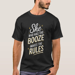 Camiseta Aquele Que Tem A Bebida Faz As Regras Barman