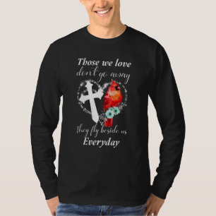Camiseta Aqueles que amamos não vão embora Eles voam ao nos