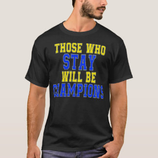 Camiseta Aqueles Que Ficarem Serão Campeões