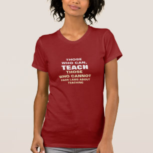 Camiseta Aqueles que podem, para ensinar