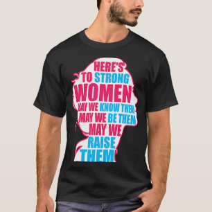 Camiseta Aqui está Para Mulheres Fortes Que Sabem Ser Femin