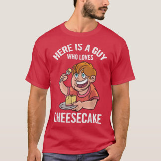 Camiseta Aqui Está Uma Cara Que Adora Cheesecake Baker Baki