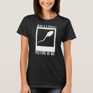 Camiseta Aqui está uma imagem muito antiga de mim esperma b