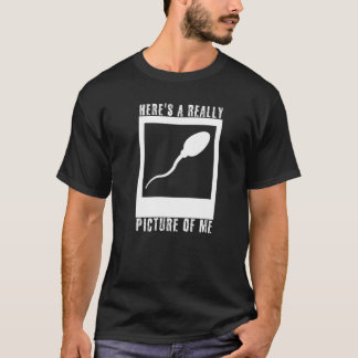 Camiseta Aqui está uma imagem muito antiga de mim esperma b