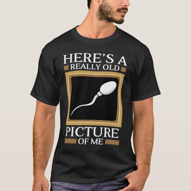 Camiseta Aqui está uma imagem muito antiga de mim Gag Sperm (Frente)