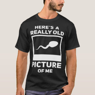 Camiseta Aqui está uma imagem muito antiga de mim, Sperm Ga
