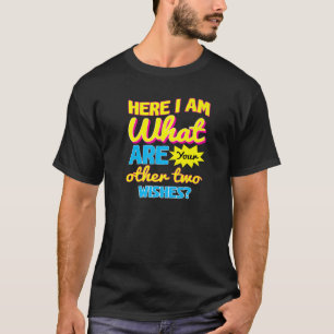 Camiseta Aqui Estou O Humor Sarcástico Que São Seus Outros