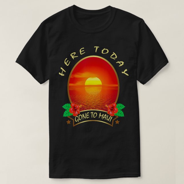 Camiseta Aqui hoje foi para Maui Hawaii Férias Familiares G (Frente do Design)