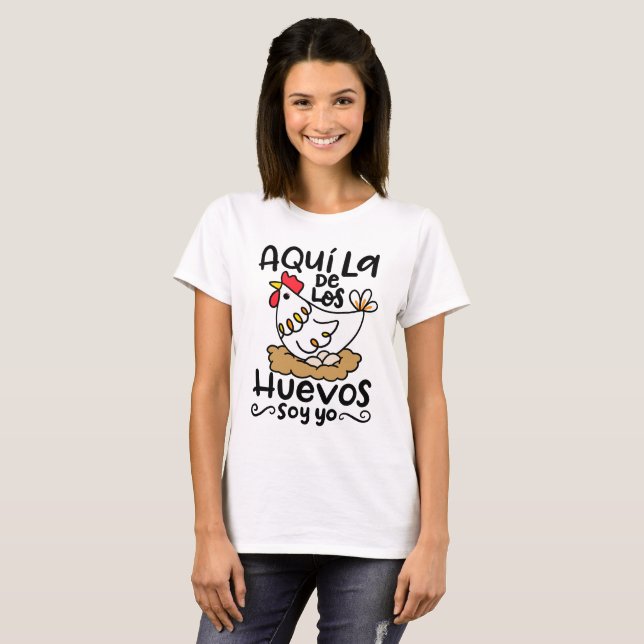 Camiseta Aqui La De los Huevos Soy Yo, desenhado à mão (Frente Completa)