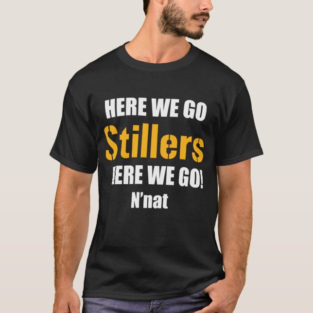 Camiseta AQUI NÓS VAMOS Stillers AQUI que NÓS VAMOS! N'nat (Frente)