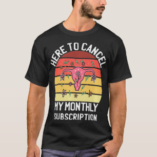 Camiseta Aqui Para Cancelar A Minha Assinatura Mensal Uteru
