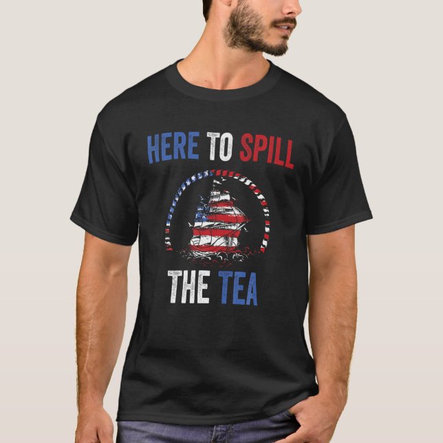 Camiseta Aqui para Derramar do Tea 4 de julho O Patriótico  (Frente)