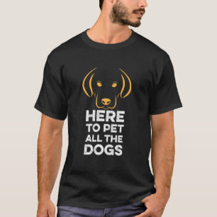 Camiseta Aqui Para Pet Todos Os Cães Que Viram O Pooch Am