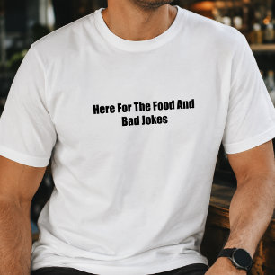 Camiseta Aqui Pelo Comida E Piadas Ruins Humor Do Papai